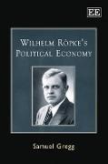 Wilhelm Ropke’s Political Economy