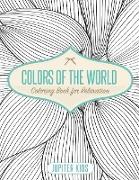 Colors of the World - Coloring Book for Relaxation