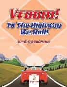 Vroom! to the Highway We Roll! Activity Book Cars