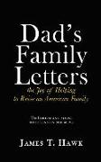 Dad's Family Letters: The Joy of Helping to Raise an American Family