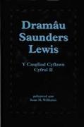 Dramau Saunders Lewis: Cyfrol II