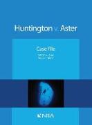 Huntington V. Aster: Case File