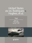 United States Ex Rel. Rodriguez V. Hughes, Et. Al.: Trial