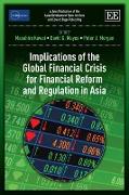 Implications of the Global Financial Crisis for Financial Reform and Regulation in Asia