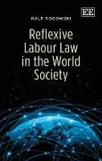 Reflexive Labour Law in the World Society