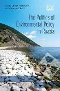 The Politics of Environmental Policy in Russia