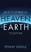 Secrets of Praying Heaven and Earth Together