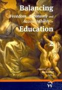 Balancing Freedom, Autonomy, and Accountability in Education Volume 2