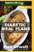 Diabetic Meal Plans: Diabetes Type-2 Quick & Easy Gluten Free Low Cholesterol Whole Foods Diabetic Recipes Full of Antioxidants & Phytochem