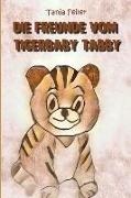 Die Freunde Vom Tigerbaby Tabby: Bilderbuch F