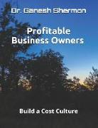 Profitable Business Owners: Build a Cost Culture