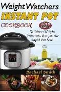 Weight Watchers Instant Pot Cookbook: Delicious Weight Watchers Recipes for Rapid Fat Loss