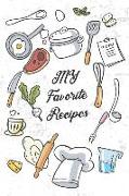 My Favorite Recipes: Custom Blank Recipe Book - Family Cookbook for Journal and Organizer