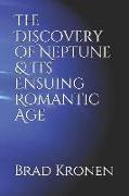 The Discovery of Neptune & Its Ensuing Romantic Age