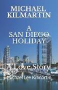 Michael Lee Kilmartin a San Diego Holiday: A Love Story