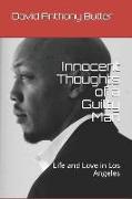 Innocent Thoughts of a Guilty Man: Life and Love in Los Angeles