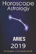 Horoscope & Astrology 2019: Aries: The Complete Guide from Universe