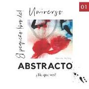 El Pequeño Libro del Universo Abstracto.: ¿tú Que Ves?