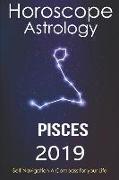 Horoscope & Astrology 2019: Pisces: The Complete Guide from Universe