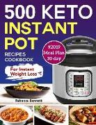 500 Keto Instant Pot Recipes Cookbook: For Instant Weight Loss