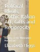 Political Ideals, Gothic Italian Art, Gifts and Reciprocity: Imagery in the Illuminated Manuscript