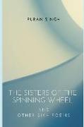 The Sisters of the Spinning Wheel: And Other Sikh Poems