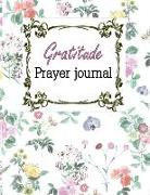 Gratitude Prayer Journal: Start with Positive Gratitude Diary for Greater Happiness in Just 5 Minutes a Day Vintage Floral Design