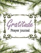 Gratitude Prayer Journal: Positive Gratitude Diary for Greater Happiness in Just 5 Minutes a Day Green Leaves Design