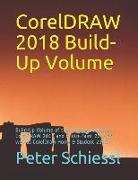 CorelDRAW 2018 Build-Up Volume: Build-Up Volume of the Training Books for CorelDRAW 2018 and PHOTO-PAINT 2018 as Well as CorelDRAW Home & Student 2018