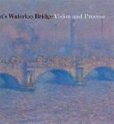 Monet's Waterloo Bridge: Vision and Process