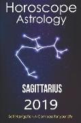 Horoscope & Astrology 2019: Sagittarius: The Complete Guide from Universe