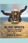 Blind Spots: Airworthy Memories Tinctured by Time