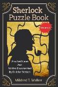 Sherlock Puzzle Book (Volume 1): Unsolved Cases and Riddles Documented by Dr John Watson