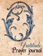 Gratitude Prayer Journal: Daily Gratitude Journal Can Help You Transform to Happiness Life in Just 5 Minutes a Day Letter O Design