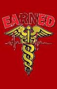 Earned: RN Nurses Caduceus Pulse - Blank Lined Notebook for Nurses - 8.5x5.5 50 Pages - Red Cover