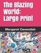 The Blazing World: Large Print