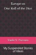 Europe on One Roll of the Dice: My Suspended Stories of Ideas
