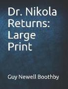 Dr. Nikola Returns: Large Print