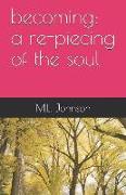 Becoming: A Re-Piecing of the Soul