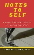 Notes to Self: Everyday Wisdom for Living on the Positive Side of Life