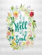 It Is Well with My Soul: (8.5 X 11 Lined) Blank Notebook College Ruled