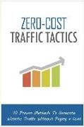 Zero Cost Traffic Tactics: 10 Proven Methods to Generate Website Traffic Without Paying a Cent!