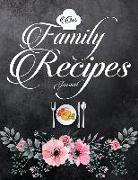 Our Family Recipes Journal: Blank Cookbook Journal Diary Notebook Cooking Gift
