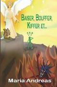 Baiser, Bouffer, Kiffer Et