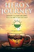 The Hero's Journey: Learn How to Protect Your Family, Heal Your Body & Prevent Cancer