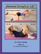 Abdominal Strength for Life(r)!: Leaner Stronger Abdominals After 40, After 65, and Beyond