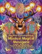 Big Kids Coloring Book: Mystical Magical Menagerie: 60 Line-Art Illustrations to Color on Single-Sided Pages Plus Bonus Pages from the Artist