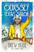 Odyssey of a Texas Sailor: The True Story of a Country Boy's Dream to Sail Solo Across the Atlantic Ocean