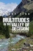 Multitudes in the Valley of Decision: For the Day of Yahweh Is Near in the Valley of Decision