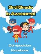 3rd Grade Is Awesome!: Composition Notebook